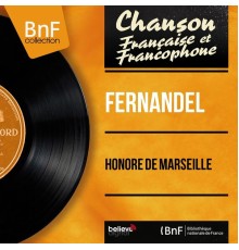 Fernandel - Honoré de Marseille (feat. Paul Bonneau et son orchestre)  (Mono Version)
