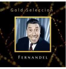 Fernandel - Gold seleccion fernandel