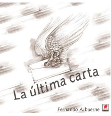 Fernando Albuerne - La Última Carta