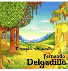 Fernando Delgadillo - Campo de Sueños