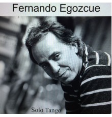 Fernando Egozcue - Solo Tango