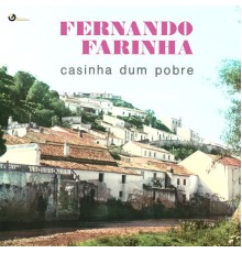 Fernando Farinha - Casinha dum Pobre
