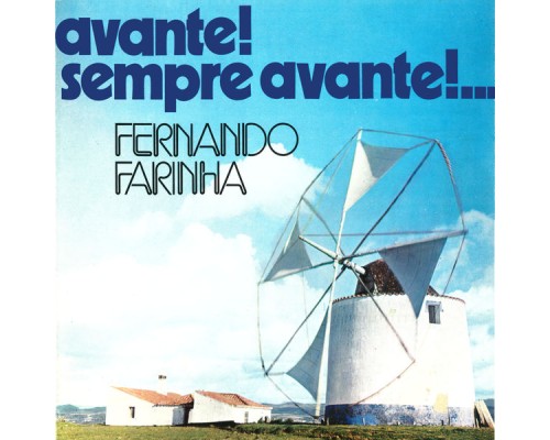 Fernando Farinha - Avante! Sempre Avante!... Fernando Farinha - Avante! Sempre Avante!...