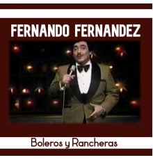 Fernando Fernandez - Boleros y Rancheras