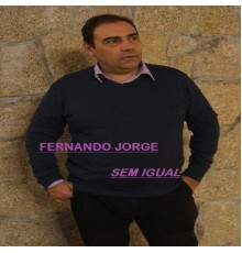 Fernando Jorge - Sem Igual