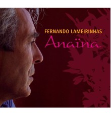 Fernando Lameirinhas - Anaïna