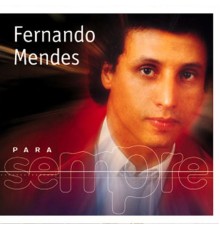 Fernando Mendes - Para Sempre