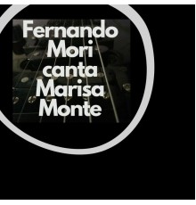 Fernando Mori - Fernando Mori Canta Marisa Monte