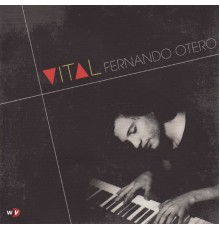 Fernando Otero - Vital (Fernando Otero)