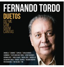Fernando Tordo - Duetos - Diz-me Com Quem Cantas