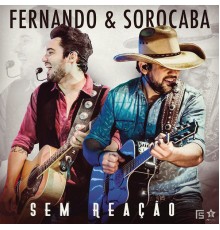 Fernando & Sorocaba - Sem Reação