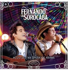 Fernando & Sorocaba - Acústico na Ópera de Arame (Ao Vivo)