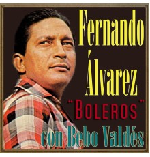 Fernando Álvarez & Bebo Valdés - Boleros