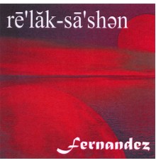 Fernández - re'lak-sa'shen