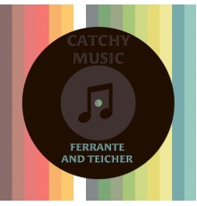 Ferrante & Teicher - Catchy Music