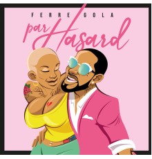 Ferre Gola - Par hasard