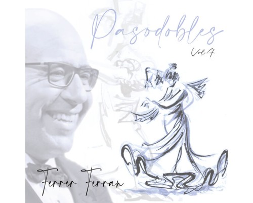 Ferrer Ferran - Pasodobles, Vol. 4