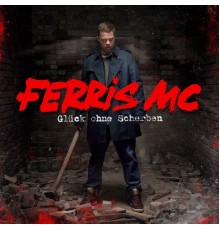 Ferris MC - Glück ohne Scherben