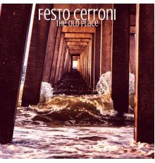 Festo Cerroni - The Old Place