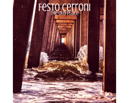 Festo Cerroni - The Old Place