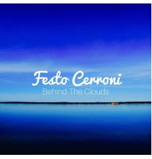 Festo Cerroni - Behind the Clouds