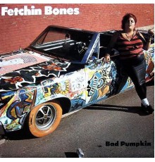 Fetchin' Bones - Bad Pumpkin