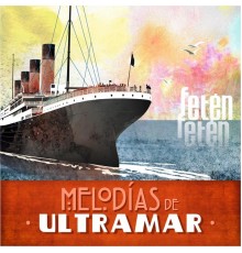 Feten Feten - Melodías de Ultramar