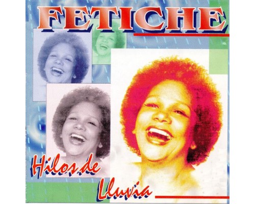 Fetiche - Hilos de Lluvia