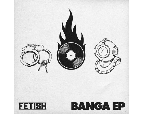 Fetish - Banga EP