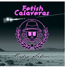 Fetish Calaveras - Radio Safari