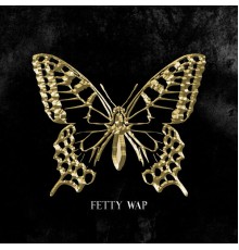 Fetty Wap - The Butterfly Effect