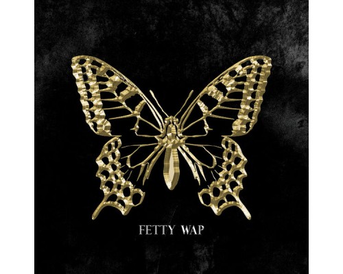 Fetty Wap - The Butterfly Effect