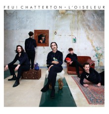 Feu! Chatterton - L’oiseleur