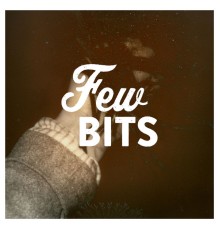 Few Bits - Few Bits