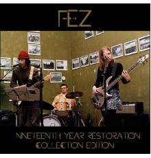 Fez - Nineteenth Year (Restoration Collection Edition)
