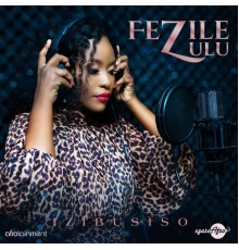 Fezile Zulu - Izibusiso