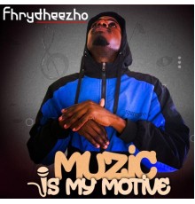 Fhrydheezho - Music is my Motive