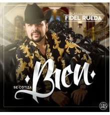 Fidel Rueda - Se Cotiza Bien