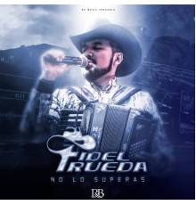 Fidel Rueda - No Los Superas