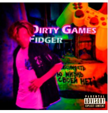 Fidger - Dirty Games