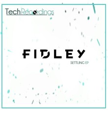 Fidley - Settling EP (Original Mix)