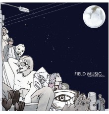 Field Music - Flat White Moon