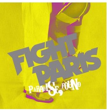 Fight Paris - Paradise, Found