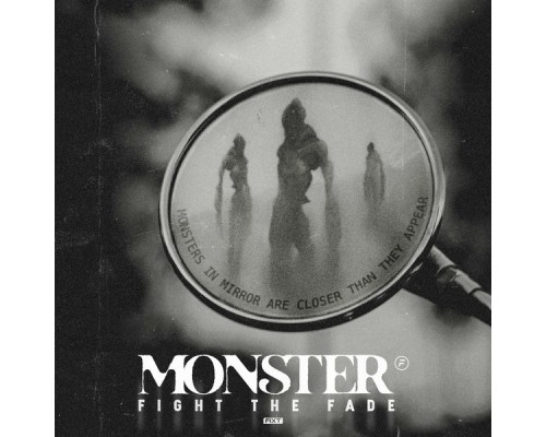 Fight The Fade - Monster