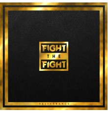 Fight the Fight - Deliverance