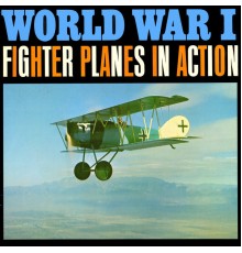 Fighter Planes in Action - World War I