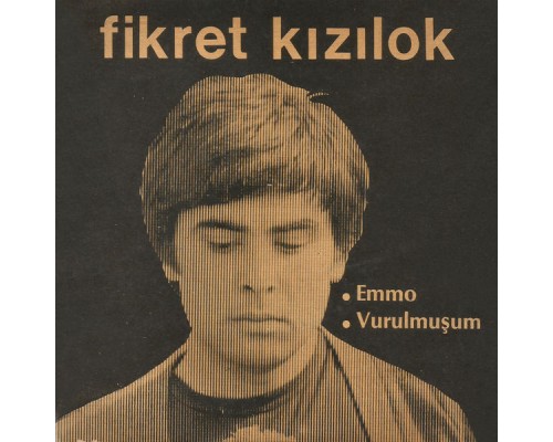 Fikret Kizilok - Emmo / Vurulmuşum