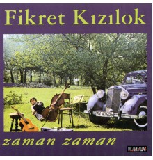 Fikret Kizilok - Zaman Zaman