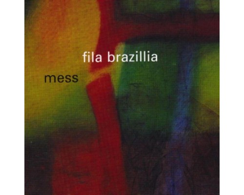 Fila Brazillia - Mess