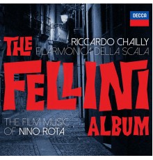 Filarmonica della Scala - Riccardo Chailly - The Fellini Album - The Film Music of Nino Rota